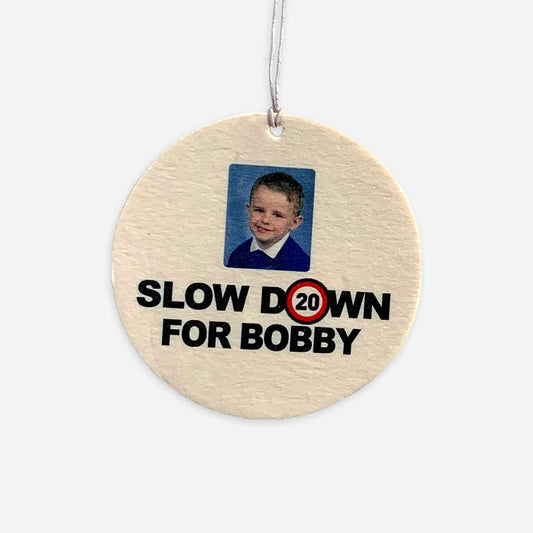 Slow Down for Bobby Car Air Freshener