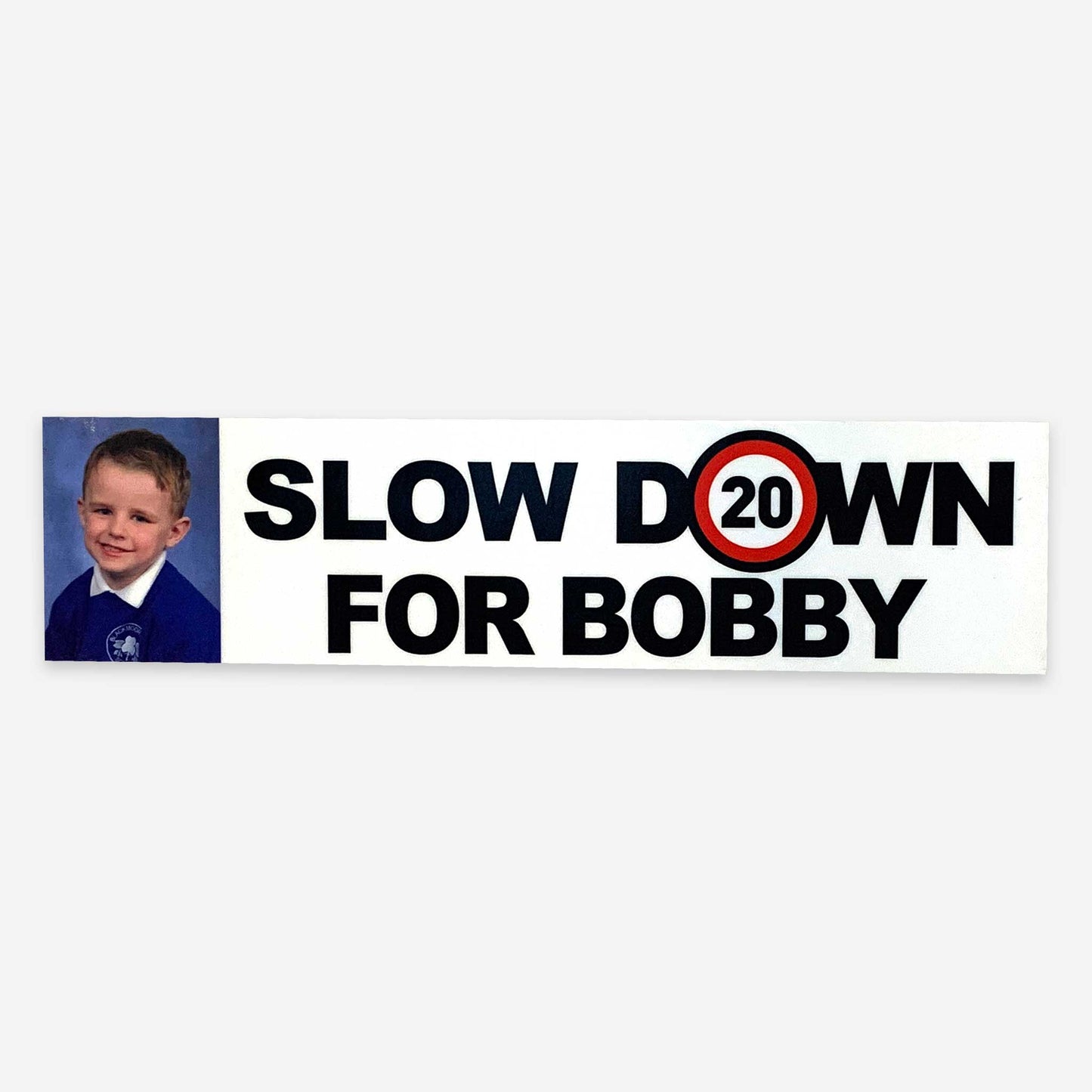 Slow Down for Bobby Car Sticker